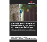 Reptiles associated with bromeliads in the forests of Hornos de Cal, Cuba: Reptile fauna associated with tank bromeliads in the Hornos de Cal witness mountain, Sancti Spíritus, Cuba.