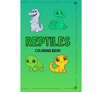 Reptiles: Coloring Book: In this book, children can color a variety of farm animals as they see fit