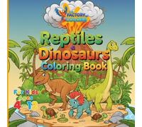 Reptiles & Dinosaurs Coloring Book: Fun and educational coloring pages for kids ages 4-12