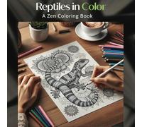 Reptiles in Color: A Zen Coloring Book