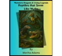 Reptiles that Seem like Myths: 2