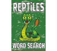 Reptiles Word Search Puzzle Book: Explore Snakes, Lizards, Turtles, and Crocodiles | 55 Reptile-Themed Crossword Puzzles | 110 Pages | 6x9 Inch Format