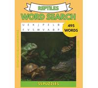 REPTILES WORD SEARCH PUZZLE: Word search puzzle book, 495 Slithering Words from the World of Reptiles - A Puzzle Book for Nature Lovers.