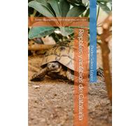 Reptiles y anfibios de Cataluña: Todas las especies con fotografías en color.