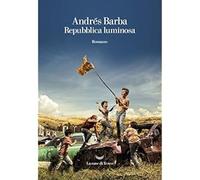 Repubblica luminosa [Paperback] [Sep 13, 2018] Barba, Andrés and Cacucci, Pino