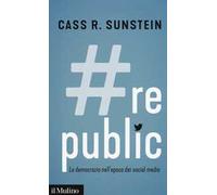 #Republic.com. La democrazia nell'epoca dei social media