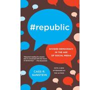 Cass R. Sunstein – #Republic – Divided Democracy in the Age of Social Media – Tascabile