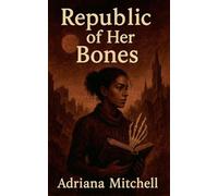 Republic of Her Bones