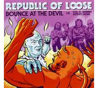 Republic Of Loose - Bounce At The Devil
