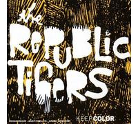 REPUBLIC TIGERS - KEEP COLOR
