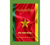 República de Camarões: História, Cultura, Modernidade de Uma Nação Africana