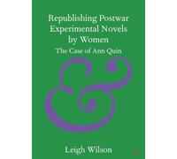Republishing Postwar Experimental Novels by Women: The Case of Ann Quin