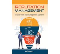 Reputation Management: An Enterprise Risk Management Approach