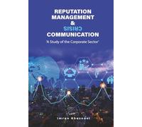 Reputation Management and Crisis Communication: A Study of the Corporate Sector