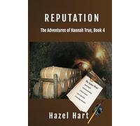REPUTATION: The Adventures of Hannah True: Book 4