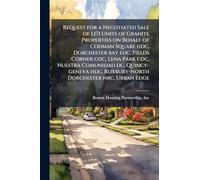 Request for a Negotiated Sale of 1,171 Units of Granite Properties on Behalf of Codman Square hdc, Dorchester bay edc, Fields Corner cdc, Lena Park ... hdc, Roxbury-North Dorchester nrc, Urban Edge
