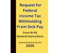 Request for Federal Income Tax Withholding From Sick Pay: Form W-4S General Instructions 2025