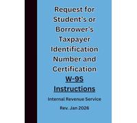 Request for Student’s or Borrower’s Taxpayer Identification Number and Certification: W-9S Instructions 2026