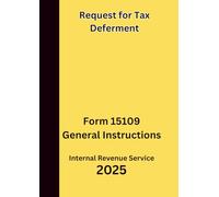 Request for Tax Deferment: Form 15109 General Instructions 2025