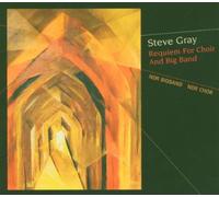 Requiem For Choir Bigband - Steve Gray (Audio cd)