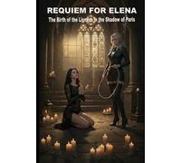 Requiem for Elena: The birth of the lioness in the shadow of Paris