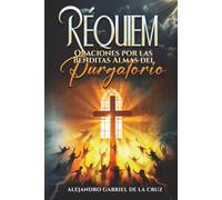 Réquiem: Oraciones por las Benditas Almas del Purgatorio