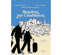 Requiem per Casablanca. Ediz. illustrata - [Astarte Edizioni]