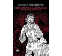 Requiem per Gilles de Rais. La vera storia di Barbablù