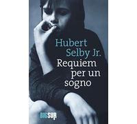 Selby Hubert jr. – Requiem per un sogno