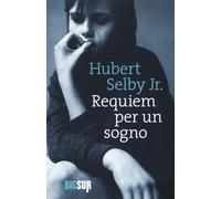 Requiem per un sogno - Selby Hubert jr.