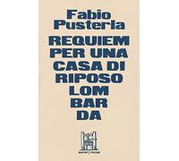 Requiem per una casa di riposo lombarda. Ediz. limitata