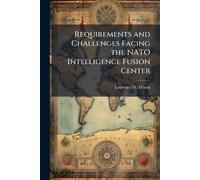 Requirements and Challenges Facing the NATO Intelligence Fusion Center