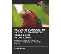 REQUISITI ECOLOGICI DI UCCELLI E MAMMIFERI NELLE ZONE ALLUVIONALI: ESIGENZE ECOLOGICHE DI UCCELLI E MAMMIFERI NELLE ZONE ALLUVIONALI DI LORETO