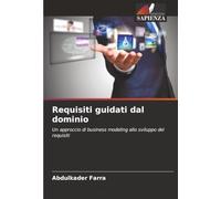 Requisiti guidati dal dominio: Un approccio di business modeling allo sviluppo dei requisiti