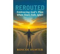 Rerouted: Embracing God's Plan When Yours Falls Apart