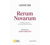 Rerum novarum. Lettera enciclica sulla questione sociale