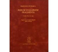 Rerum vulgarium fragmenta. Fac simile del codice autografo vaticano latino 3195