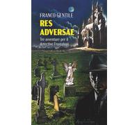 Res Adversae: Tre avventure per il detective Frustalupi