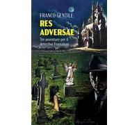 Res adversae. Tre avventure per il detective Frustalupi
