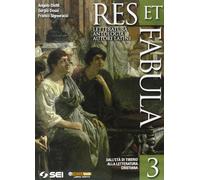 Res et fabula. Per le Scuole superiori. Dall'età di Tiberio alla letteratura cristiana (Vol. 3)
