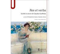 Res et verba. Scritti in onore di Claudia Giuffrida