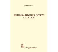 Res publica - Princeps di Cicerone e altri saggi