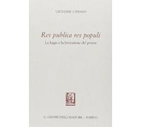 Res publica res populi. La legge e la limitazione del potere