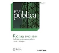 Res publica (2022). Vol. 31: Roma 1943-1944. Archivi di un laboratorio politico
