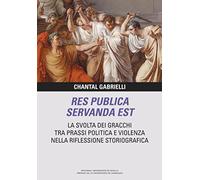 Res publica servanda est: La svolta dei Gracchi tra prassi política e violenza nella riflessiones storiografica: 7