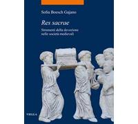 Res sacrae. Strumenti della devozione nelle società medievali