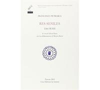 Res seniles. Libri 9-12. Testo latino a fronte - Petrarca Francesco