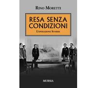 Resa senza condizioni. L'operazione Sunrise