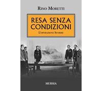 Resa senza condizioni. L'operazione Sunrise
