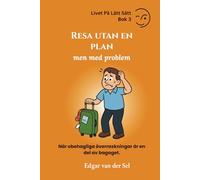 Resa utan en plan men med problem: När obehagliga överraskningar är en del av bagaget